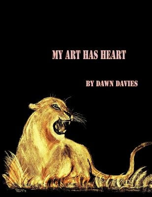My Art Has Heart by Davies, Dawn