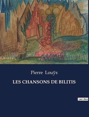 Les Chansons de Bilitis by Louÿs, Pierre
