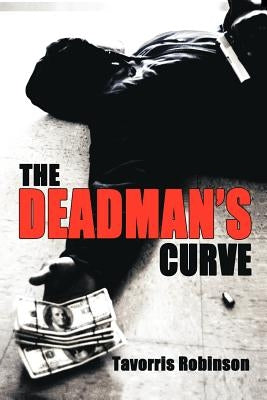 The Deadman's Curve by Robinson, Tavorris