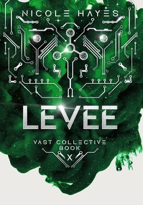 Levee: Vast Collective Book 10 by Hayes, Nicole