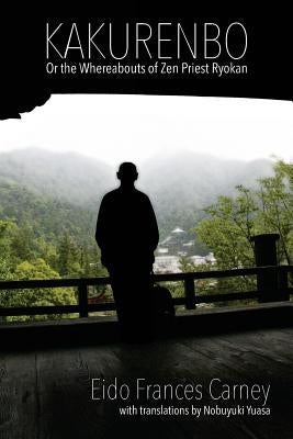 Kakurenbo: Or the Whereabouts of Zen Priest Ryokan by Carney, Eido Frances