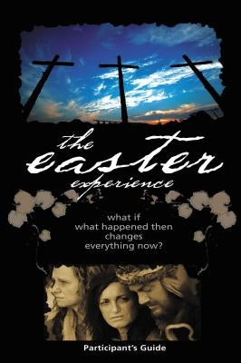 Easter Experience Participant's Guide by City on a. Hill