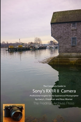 The Complete Guide to Sony's RX1R II Camera (B&W Edition) by Warner, Ross