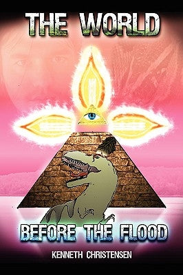 The World Before the Flood: The Untold Story by Christensen, Kenneth