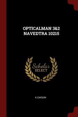 Opticalman 3&2 Navedtra 10215 by Acarson, Acarson