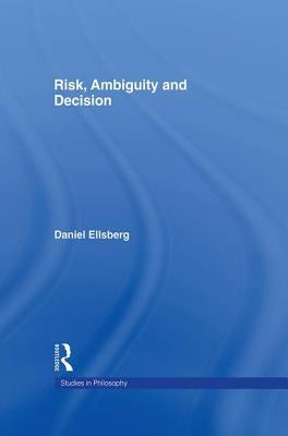 Risk, Ambiguity and Decision by Ellsberg, Daniel