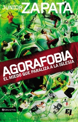 El Agorafobia: El Miedo Que Paraliza La Iglesia by Zapata, Junior