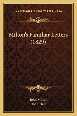 Milton's Familiar Letters (1829) by Milton, John