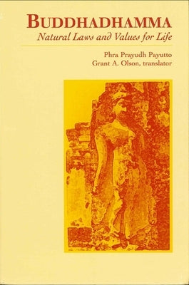 Buddhadhamma: Natural Laws and Values for Life by Payutto, Phra Prayudh