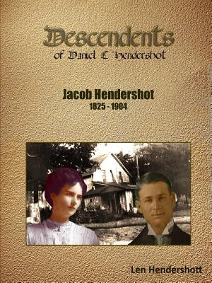 Descendants of Jacob Hendershott by Hendershott, Len