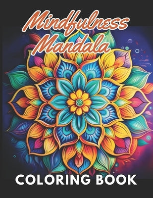 Mindfulness Mandala Coloring Book: High Quality +100 Beautiful Designs by Behrens, Conny