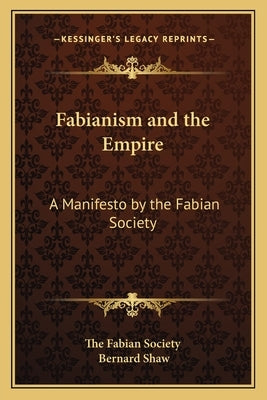 Fabianism and the Empire: A Manifesto by the Fabian Society by The Fabian Society