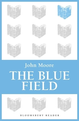 The Blue Field by Moore, John