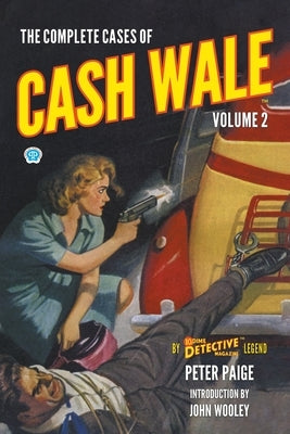 The Complete Cases of Cash Wale, Volume 2 by Wolson, Morton
