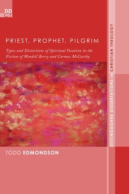 Priest, Prophet, Pilgrim by Edmondson, Todd