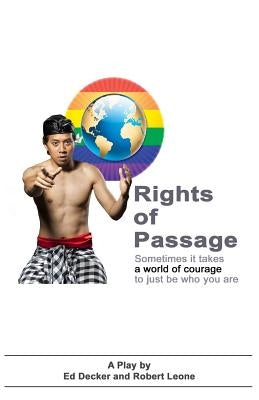 Rights of Passage: Sometimes it takes a world of courage to just be who you are. by Leone, Robert