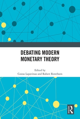 Debating Modern Monetary Theory by Lapavitsas, Costas