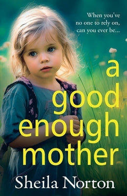 A Good Enough Mother by Norton, Sheila