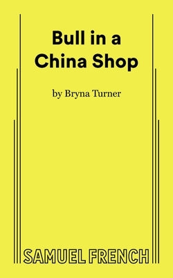 Bull in a China Shop by Turner, Bryna