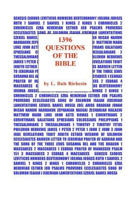1396 Questions Of The Bible: The Ultimate Bible Quiz Book by Richesin, L. Dale