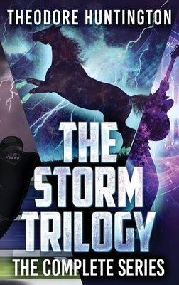 The Storm Trilogy: The Complete Series by Huntington, Theodore