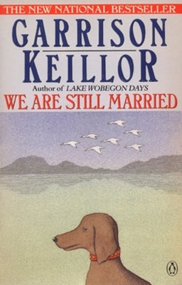 We Are Still Married: Stories and Letters by Keillor, Garrison