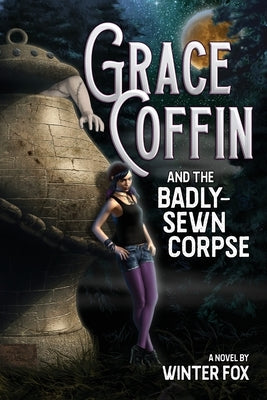 Grace Coffin and the Badly-Sewn Corpse by Fox, Winter