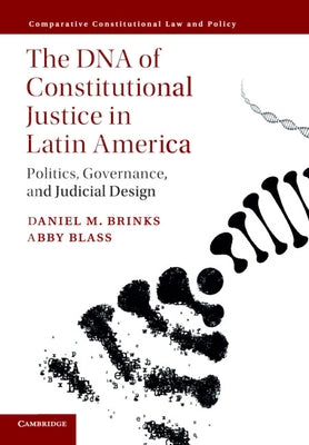 The DNA of Constitutional Justice in Latin America by Brinks, Daniel M.