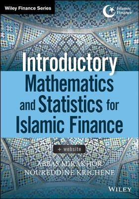 Introductory Mathematics and Statistics for Islamic Finance, + Website by Mirakhor, Abbas