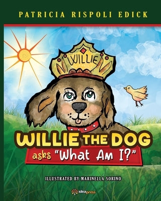 Willie the Dog Asks What Am I? by Sorino, Marinella