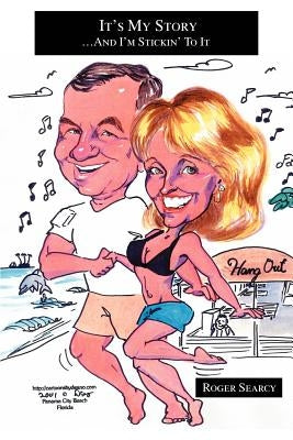 It's My Story: ...and I'm Stickin' to It by Searcy, Roger