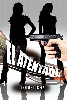 El Atentado by Fonseca, Enrique