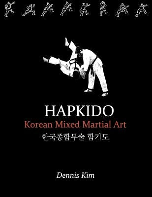 hapkido1: Korean Mixed Martial Art by Kim, Dennis