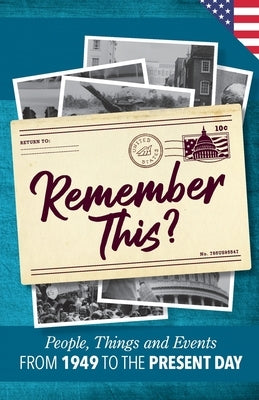 Remember This?: People, Things and Events from 1949 to the Present Day (US Edition) by Moss, Gilbert