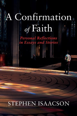 A Confirmation of Faith by Isaacson, Stephen
