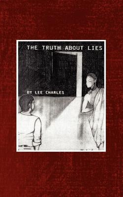 The Truth About Lies by Charles, Lee