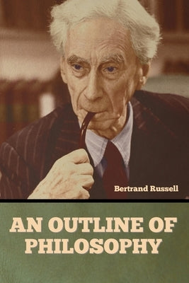 An Outline of Philosophy by Russell, Bertrand