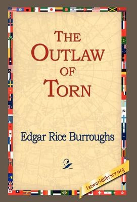 The Outlaw of Torn by Burroughs, Edgar Rice