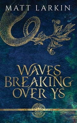 Waves Breaking Over Ys by Larkin, Matt