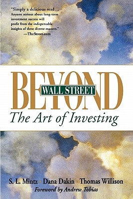 Beyond Wall Street: The Art of Investing by Mintz, Steven L.