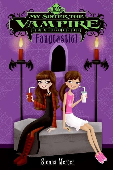 My Sister the Vampire #2: Fangtastic! by Mercer, Sienna