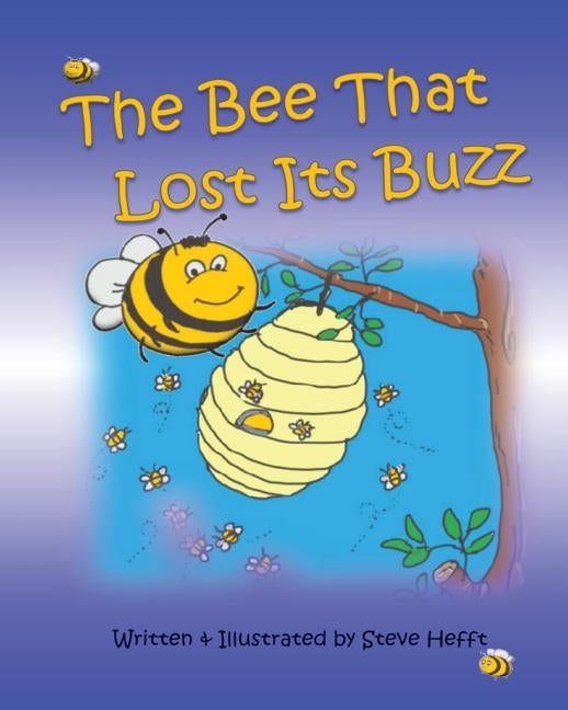 The Bee That Lost Its Buzz by Hefft, Steve