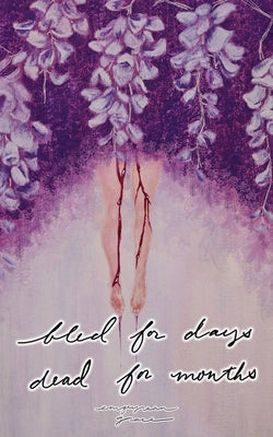 Bled for Days, Dead for Months by Grace, Empyrean
