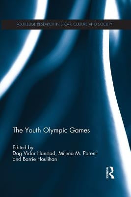 The Youth Olympic Games by Hanstad, Dag Vidar
