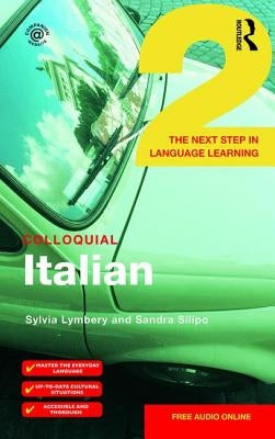 Colloquial Italian 2: The Next Step in Language Learning by Lymbery, Sylvia