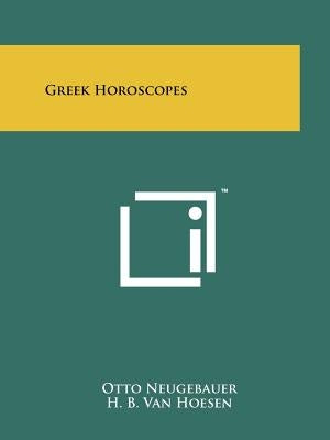 Greek Horoscopes by Neugebauer, Otto