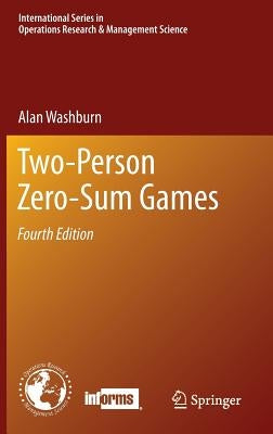 Two-Person Zero-Sum Games by Washburn, Alan
