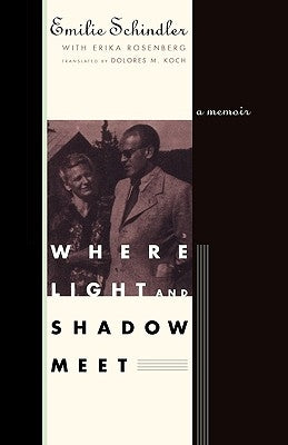 Where Light and Shadow Meet: A Memoir by Schindler, Emilie