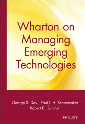 Wharton on Managing Emerging Technologies by Day, George S.