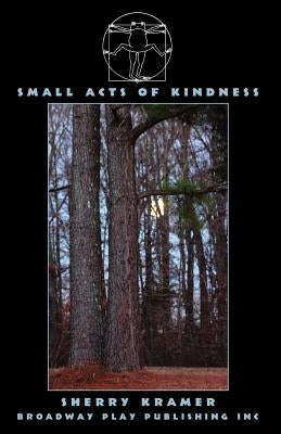 Small Acts Of Kindness by Kramer, Sherry